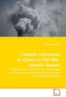 Climatic Influences of Ozone in the MidAtlantic Region Climatic Factors Influence on the Spread andTransport of Ozone in Delaware and its Neighboring States