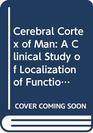 Cerebral Cortex of Man A Clinical Study of Localization of Function