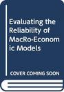 Evaluating the Reliability of MacRoEconomic Models