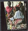 African Pop Roots The Inside Rhythms of Africa