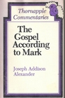 The Gospel According to Mark Thornapple Commentaries