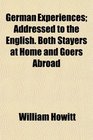 German Experiences Addressed to the English Both Stayers at Home and Goers Abroad