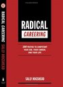 Radical Careering  100 Truths to Jumpstart Your Job Your Career and Your Life