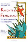 Knights  Freemasons The Birth of Modern Freemasonry