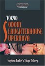 The Tokyo Trilogy Tokyo Sodom / Tokyo Slaughterhouse / Tokyo Supernova