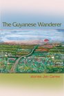 The Guyanese Wanderer Stories