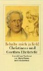 ' Behalte mich ja lieb' Grodruck Christianes und Goethes Ehebriefe