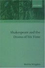 Shakespeare and the Drama of His Time