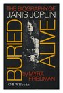Buried Alive: The Biography of Janis Joplin