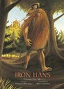 Iron Hans: A Grimms' Fairy Tale (Grimms' Fairy Tales)