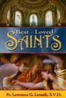 BestLoved Saints Inspiring Biographies of Popular Saints for Young Catholics and Adults
