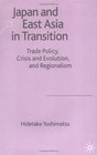 Japan and East Asia in Transition Trade Policy Crisis and Evolution and Regionalism
