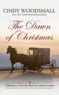 The Dawn of Christmas A Romance From the Heart of Amish Country