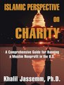 Islamic Perspective on Charity: A comprehensive guide for running a muslim nonprofit in the U.S.