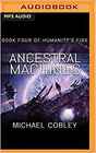 Ancestral Machines A Humanity's Fire Novel