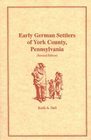 Early German Settlers of York County Pennsylvania