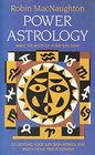 Power Astrology Make the Most of Your Sun Sign