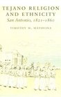 Tejano Religion and Ethnicity San Antonio 18211860