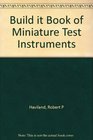 Build it Book of Miniature Test Instruments