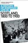A History of Everyday Life in Scotland 18001900