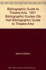 Bibliographic Guide to Theatre Arts 1991