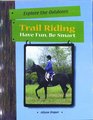 Trail Riding Have Fun Be Smart