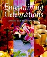 Entertaining Celebrations: Celebrate Each Month With Pizzazz
