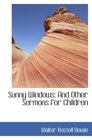Sunny Windows And Other Sermons for Children