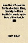 Narrative of Sojourner Truth a Northern Slave Emancipated From Bodily Servitude by the State of New York in 1828