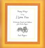 Many Ways to Say I Love You Wisdom for Parents and Children from Mister Rogers