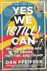 Yes We  Can Politics in the Age of Obama Twitter and Trump