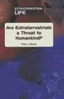 Are Extraterrestrials a Threat to Humankind