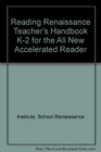Reading Renaissance Teacher's Handbook K2 for the All New Accelerated Reader