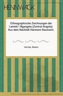 Ethnographische Zeichnungen der Lwimbi/Ngangela  Aus dem Nachlass Hermann Baumann