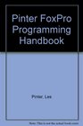 The Pinter Visual Foxpro Programming Handbook