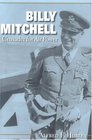 Billy Mitchell Crusader for Air Power