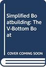 Simplified Boatbuilding The VBottom Boat