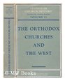 The Orthodox Churches and the West Papers Read at the Fourteenth Summer Meeting and the Fifteenth Winter Meeting of the Ecclesiastical History Soci