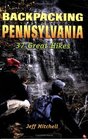 Backpacking Pennsylvania 37 Great Hikes