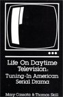 Life on Daytime Television TuningIn American Serial Drama