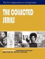 The Collected Series Five Approaches to Acting Series