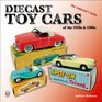 Diecast Toy Cars of the 1950s  1960s The Collector's Guide