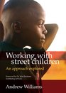 Working with Street Children An Approach Explored