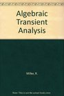 Algebraic Transient Analysis