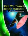 Can We Travel to the Stars Space Flight and Space Exploration  Space Flight and Space Exploration  Space Flight and Space Exploration