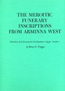 The Meroitic Funerary Inscriptions from Arminna West with Comments and Indexes by A Heyler