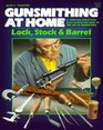 Gunsmithing at Home Lock Stock  Barrel Lock Stock  Barrel
