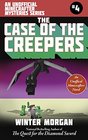 The Case of the Creepers An Unofficial Minecrafters Mysteries Series Book Four