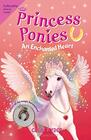 An Enchanted Heart (Princess Ponies, Bk 12)