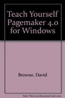 Teach Yourself Pagemaker 40 for Windows